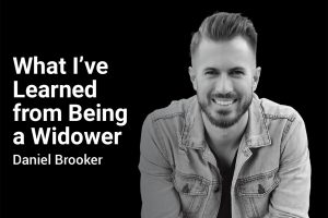 What I've Learned from being a Widower with Daniel Brooker